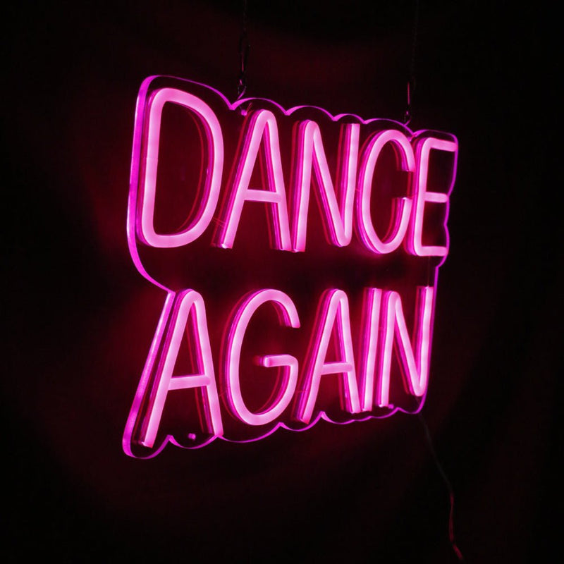 Dance Again LED Neon Sign - NeonPilot