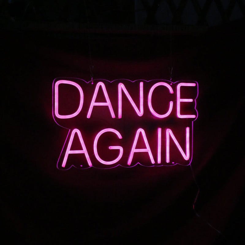 Dance Again LED Neon Sign - NeonPilot