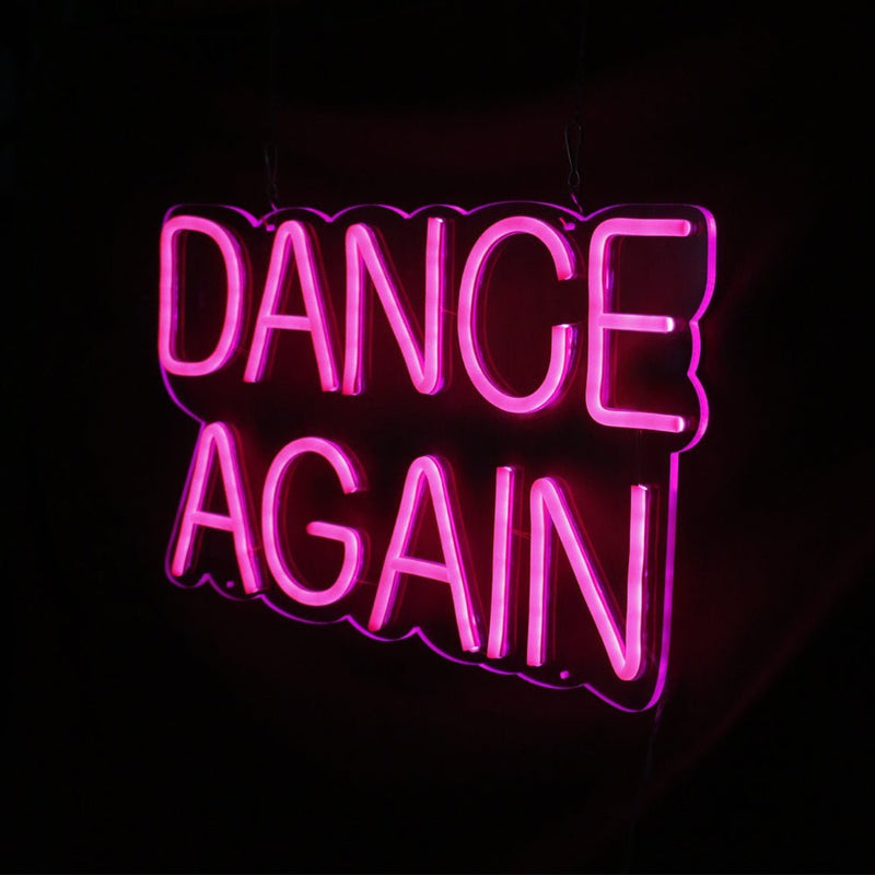 Dance Again LED Neon Sign - NeonPilot