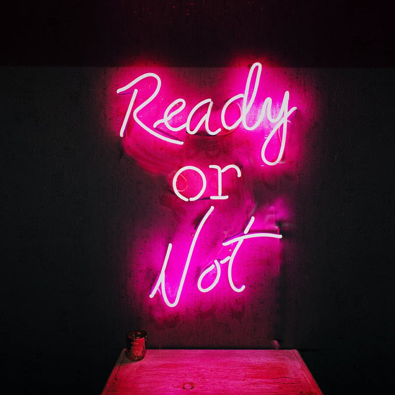 Ready or Not LED Neon Sign