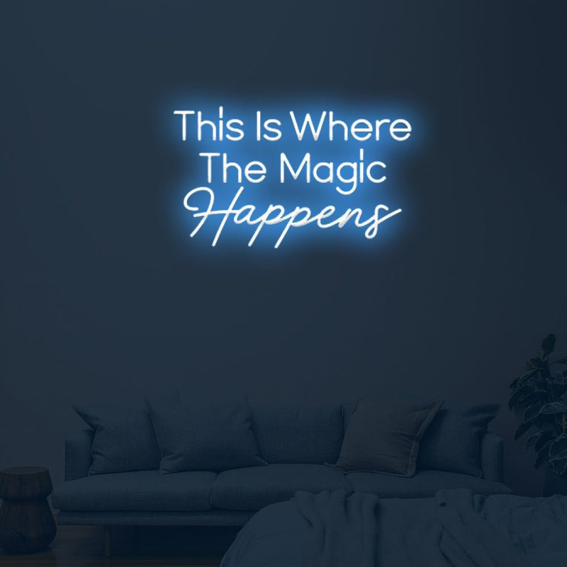 This Is Where The Magic Happens Neon Sign