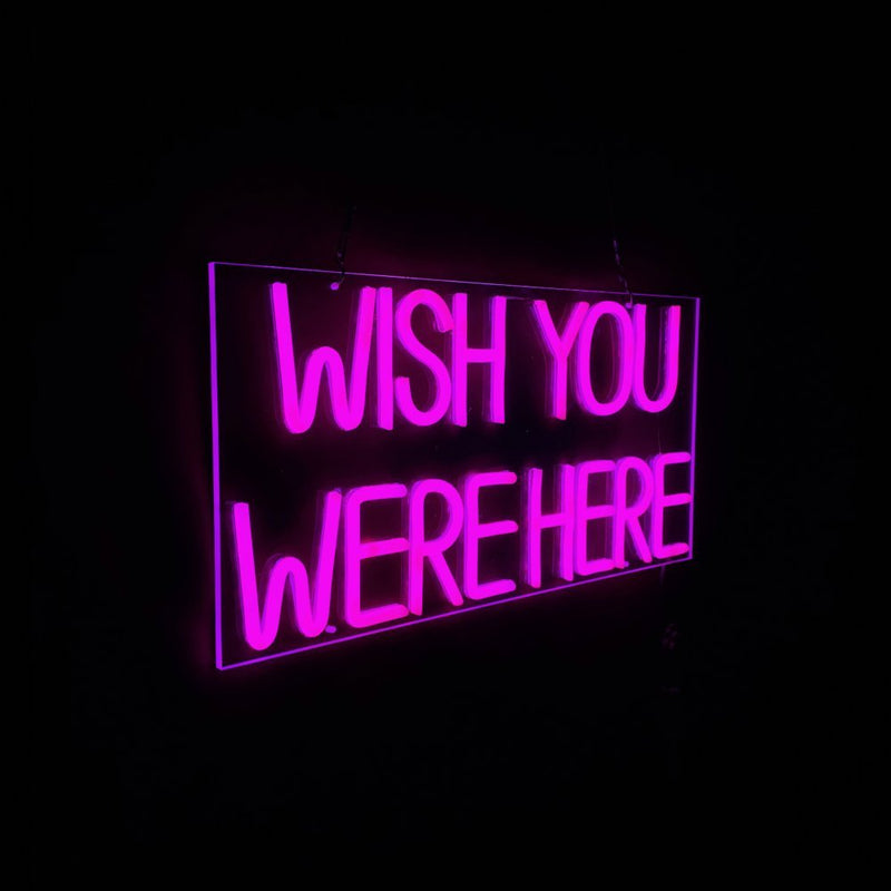 Wish You Were Here Neon Sign - NeonPilot