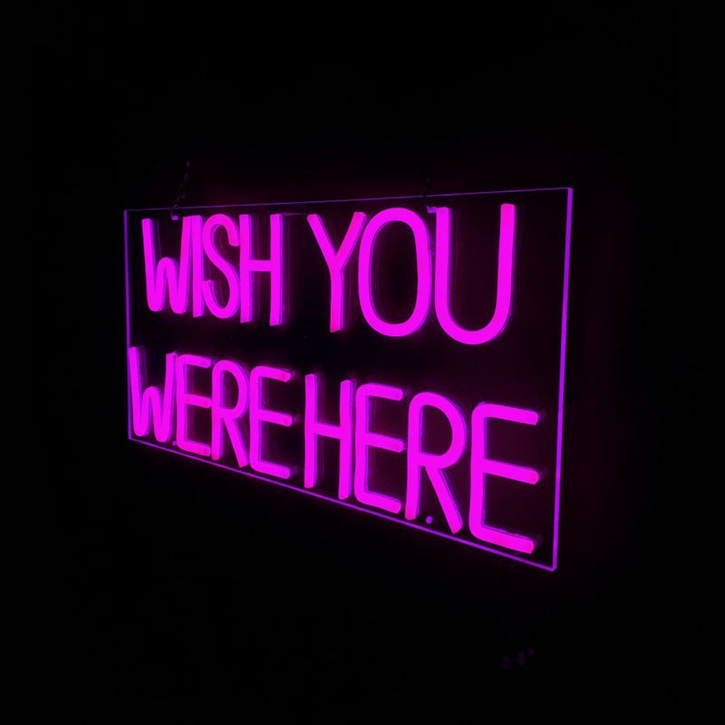 Wish You Were Here Neon Sign - NeonPilot