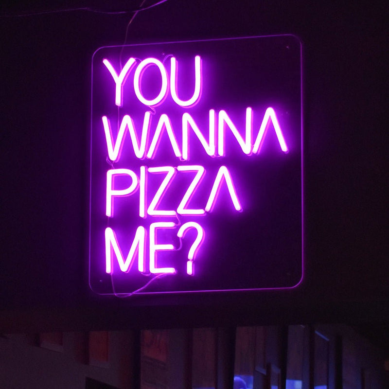 You Wanna Pizza LED Neon Sign