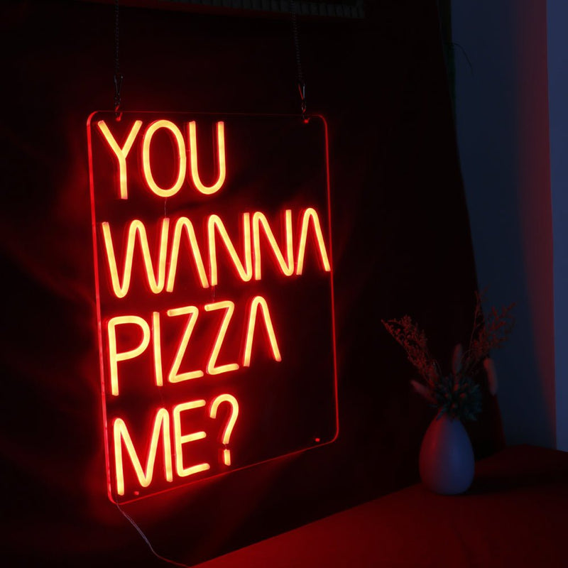 You Wanna Pizza LED Neon Sign